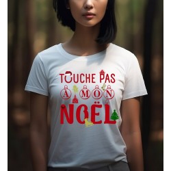 T-shirt Femme Touche pas à mon Noël