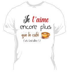 T-shirt Homme Je t'aime plus que mon café