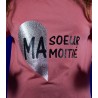 T-shirt ma soeur ma moitié
