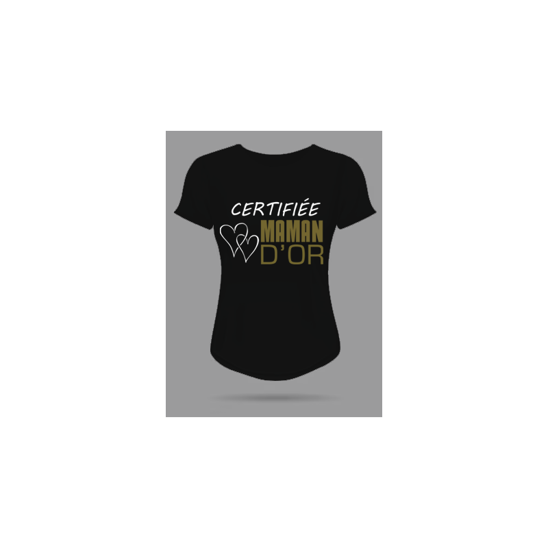 T-shirt Femme Certifée maman d'or