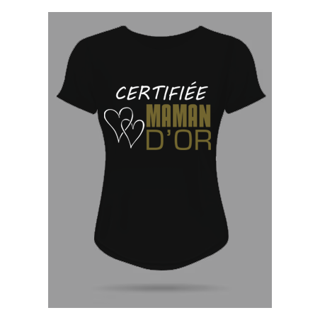 T-shirt Femme Certifée maman d'or