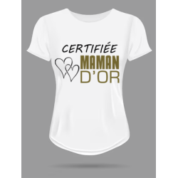 T-shirt Femme Certifée maman d'or