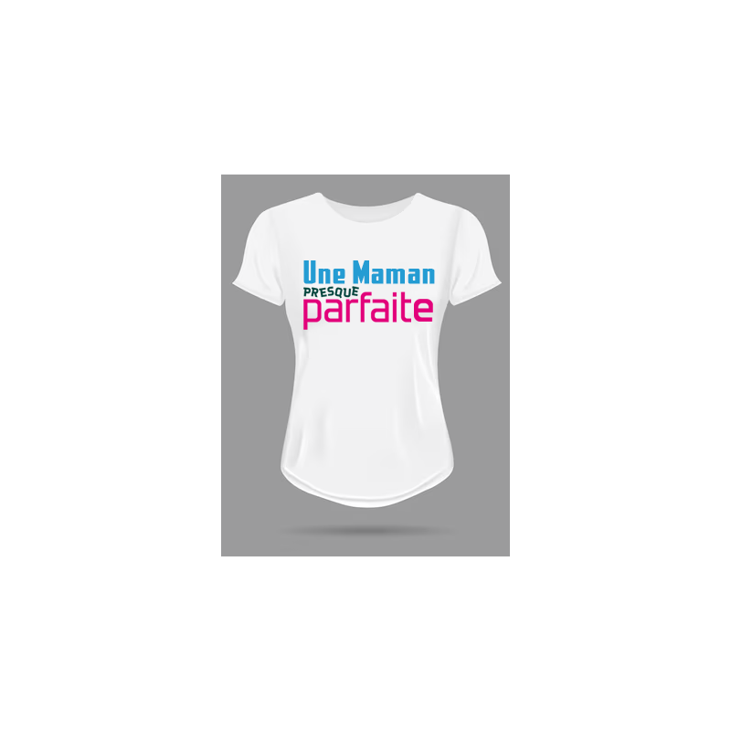 T-shirt Femme Maman presque parfaite