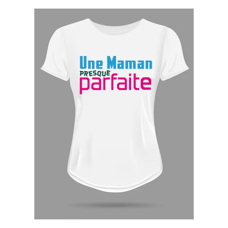 T-shirt Femme Maman presque parfaite