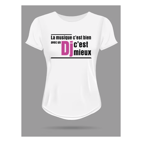 T-shirt La musique c'est bien avec un DJ c'est mieux